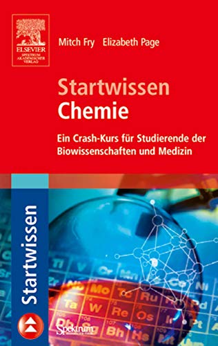 Startwissen Chemie: Ein Crash-Kurs für Studierende der Biowissenschaften und Medizin (Sav Biowissenschaften) (German Edition)