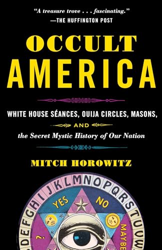 Occult America: White House Seances, Ouija Circles, Masons, and the Secret Mystic History of Our Nation von Bantam