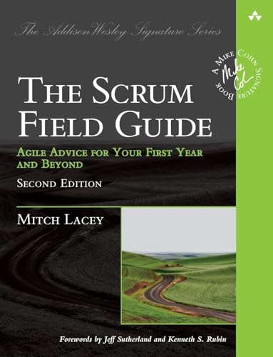 Scrum Field Guide, The: Agile Advice for Your First Year and Beyond (Addison Wesley Signature) von Addison Wesley