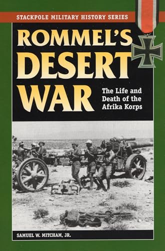 Rommel'S Desert War: The Life and Death of the Afrika Korps (Stackpole Military History Series)