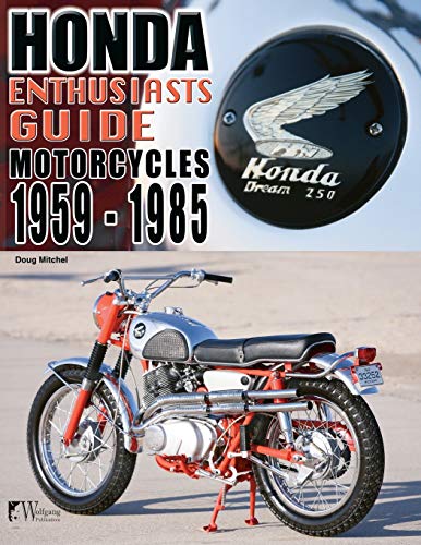 Honda Enthusiasts Guide: Honda Motorcycles 1959-1985 von Wolfgang Publications