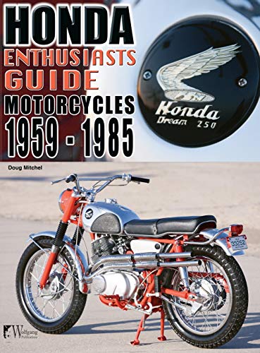 Honda Motorcycles 1959-1985: Enthusiasts Guide von Wolfgang Publications