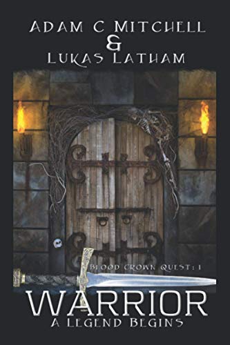 Warrior: A legend Begins: The Blood Crown Quest: Book 1 (Warrior: The Blood Crown Quest, Band 1)