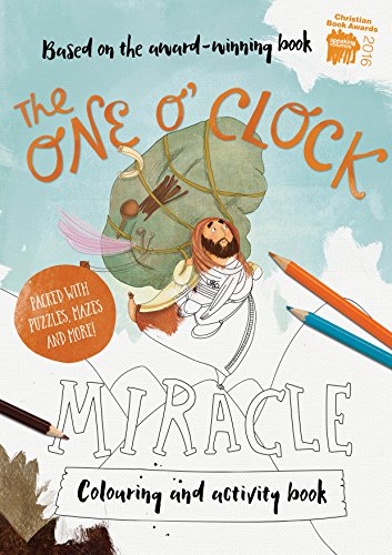 The One O'Clock Miracle Colouring & Activity Book: Colouring, Puzzles, Mazes and More (Tales That Tell the Truth) von Good Book Co