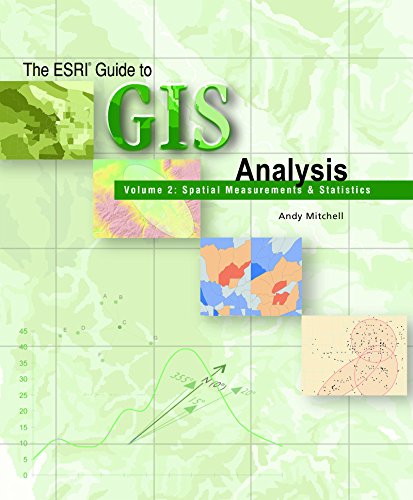 ESRI Guide to GIS Analysis, Volume 2: Spatial Measurements and Statistics (The Esri Guide to GIS Analysis, 4, Band 2)