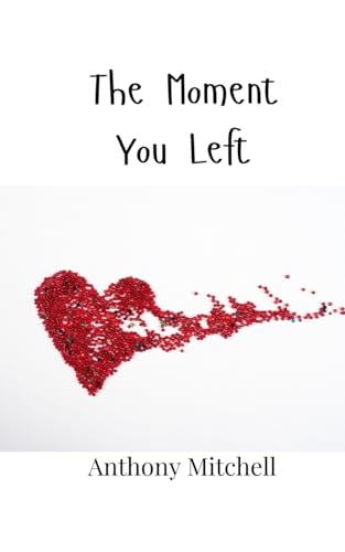 The Moment You Left