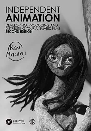 Independent Animation: Developing, Producing and Distributing Your Animated Films