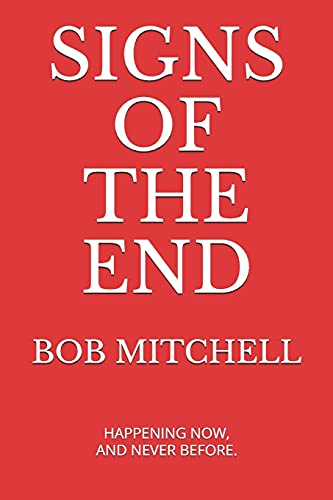 Signs of the End: Amazing Proof that we are in the last days von CREATESPACE