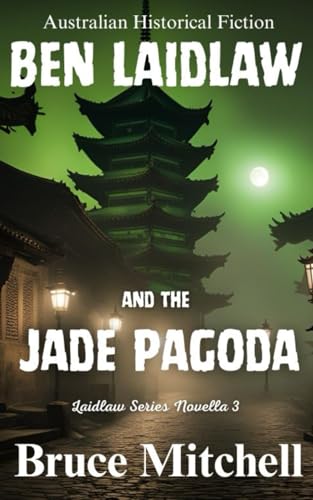 Ben Laidlaw and the Jade Pagoda (Ben Laidlaw Series, Band 3) von Independently published