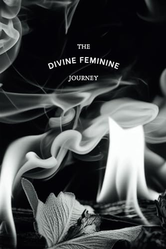 The Divine Feminine Journey The Divine Feminine Journey von KDP