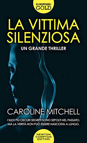 La vittima silenziosa (Gli insuperabili Gold, Band 196) von Newton Compton Editori