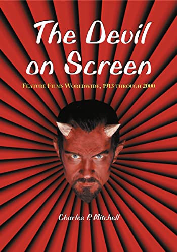 The Devil on Screen: Feature Films Worldwide, 1913 through 2000 von McFarland