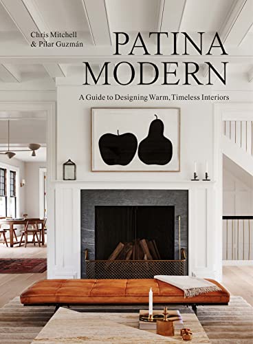 Patina Modern: A Guide to Designing Warm, Timeless Interiors von Artisan