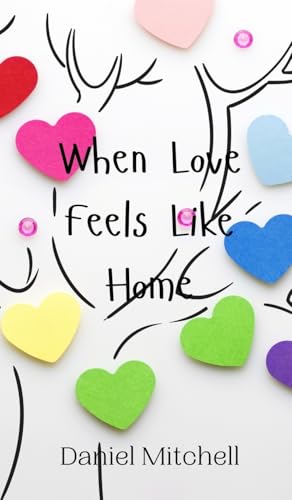 When Love Feels Like Home von Creative Arts Management OÜ