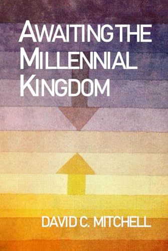 Awaiting the Millennial Kingdom