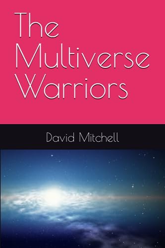 The Multiverse Warriors The Multiverse Warriors