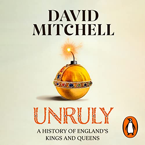 Unruly: The Number One Bestseller ‘Horrible Histories for grownups’ The Times