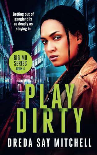 Play Dirty: A gripping gangland thriller filled with shocking twists (Big Mo Series Book 4) (Big Mo Suspense Series, Band 4) von Mitchell and Joseph Ltd