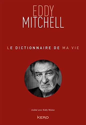 Le dictionnaire de ma vie - Eddy Mitchell