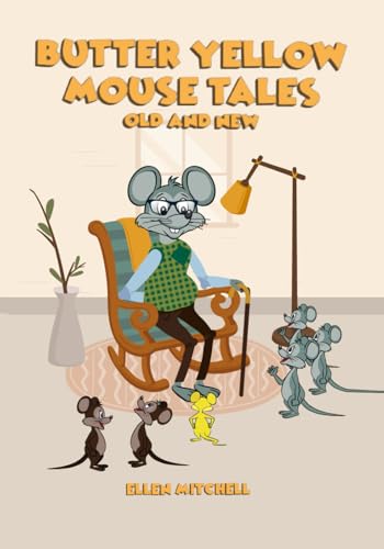 Butter Yellow Mouse Tales: Old And New Butter Yellow Mouse Tales: Old And New von AMZ Book Publishing Services