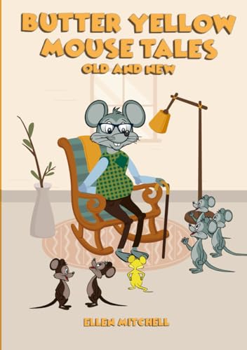 Butter Yellow Mouse Tales: Old And New Butter Yellow Mouse Tales: Old And New von AMZ Book Publishing Services