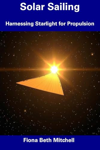 Solar Sailing: Harnessing Starlight for Propulsion von Independently published