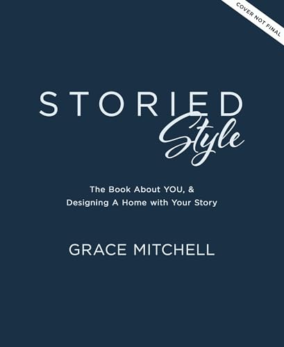 Storied Style: The Book about YOU, Your Story, and How to Design Your Home with It Storied Style: The Book about YOU, Your Story, and How to Design Your Home with It von Harper Horizon
