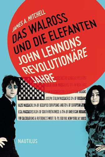 Das Walross und die Elefanten: John Lennons revolutionäre Jahre: John Lennons revolutionäre Jahre. Deutsche Erstausgabe