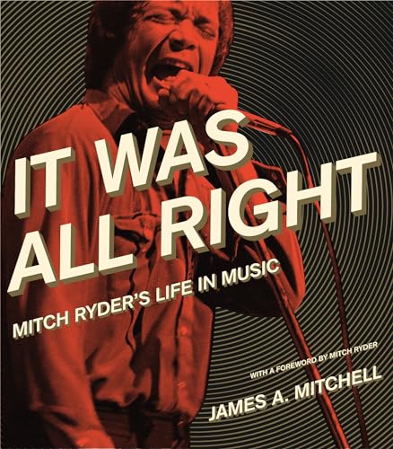 It Was All Right: Mitch Ryder's Life in Music (Painted Turtle Press)