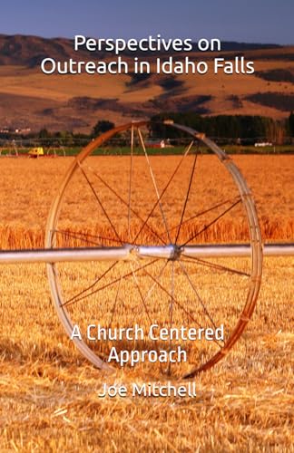 Perspectives on Outreach in Idaho Falls: A Church Centered Approach von Independently published