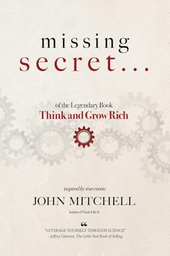 THE MISSING SECRET of the Legendary Book Think and Grow Rich: And a 12-minute-a-day technique to apply it von BEYOND PUBLISHING
