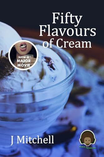 Fifty Flavours of Cream: A Collection of Sensuous Ice Creams von Independently published