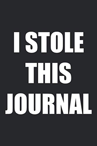 I stole This Journal (white text): Funny Journal For Lovers of Comedy , 120 Pages 6 x 9 inches Book Stolen Design Lined Notebook von Independently published