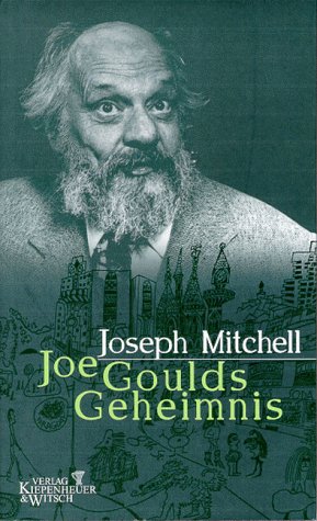 Joe Goulds Geheimnis: Aus d. Amerikan. v. Eike Schönfeld