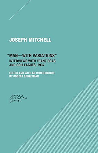 Man-With Variations: Interviews with Franz Boas and Colleagues, 1937 Man-With Variations: Interviews with Franz Boas and Colleagues, 1937 von Prickly Paradigm Press