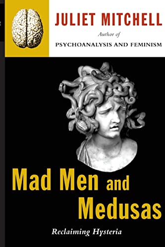 Mad Men And Medusas: Reclaiming Hysteria von Basic Books