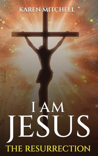 I am Jesus: The Resurrection von Self-Publish
