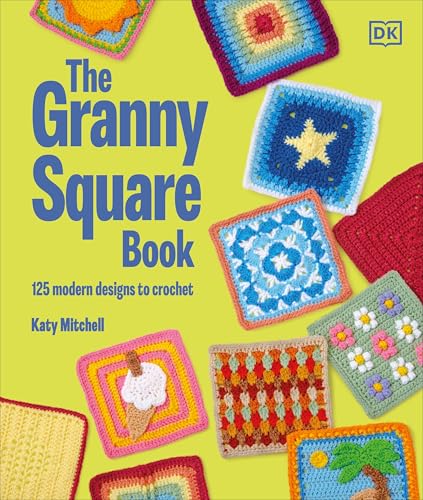 The Granny Square Book: 125 Modern Designs to Crochet von DK Publishing (Dorling Kindersley)