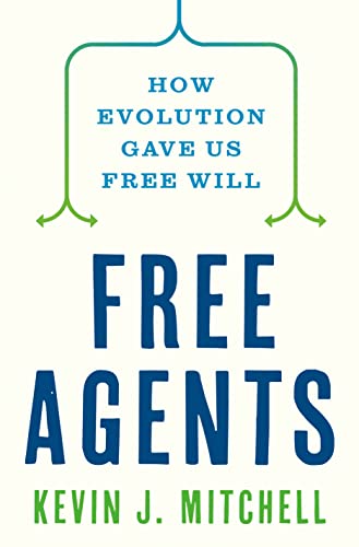 Free Agents: How Evolution Gave Us Free Will von Princeton University Press