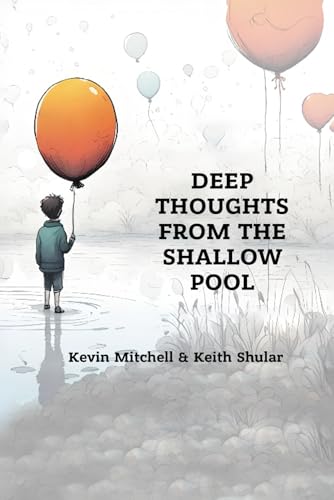 DEEP THOUGHTS FROM THE SHALLOW POOL DEEP THOUGHTS FROM THE SHALLOW POOL von Hemingway Publishers