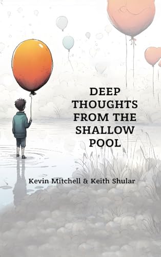 DEEP THOUGHTS FROM THE SHALLOW POOL von Hemingway Publishers