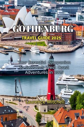 GOTHENBURG TRAVEL GUIDE 2025 von Independently published