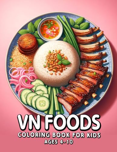 Vietnamese foods Coloring Book, Fun and Educational Pages for Kids, 8.5" x 11" Size, Perfect Gift for food Lovers, Hours of Entertainment von Independently published