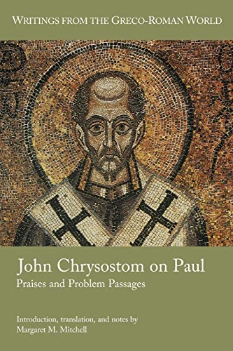 John Chrysostom on Paul: Praises and Problem Passages von SBL Press