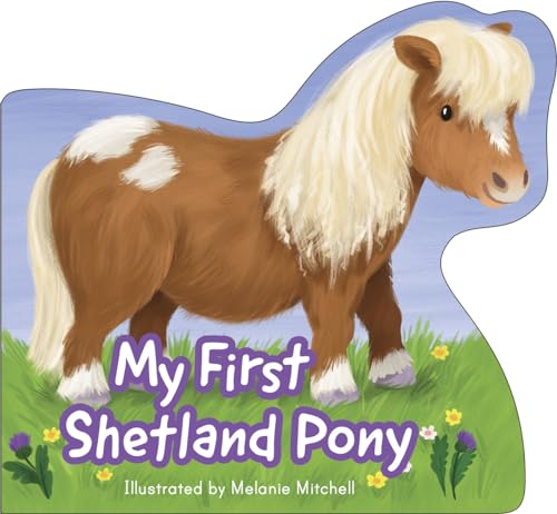 My First Shetland Pony (Picture Kelpies)