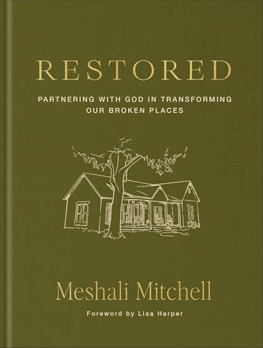 Restored: Partnering With God in Transforming Our Broken Places von Revell, a division of Baker Publishing Group
