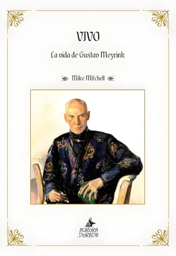 Vivo: La vida de Gustav Meyrink (Yuggoth, Band 44)