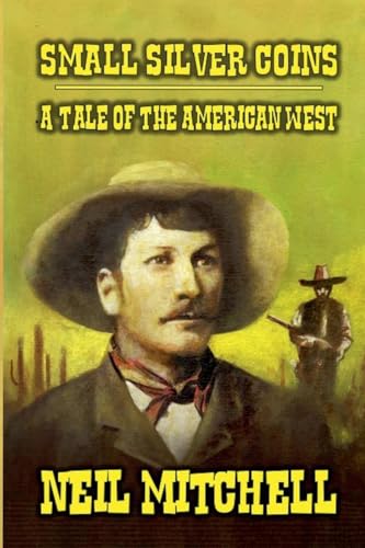 Small Silver Coins - A Tale of The American West von Outlaws Publishing LLC