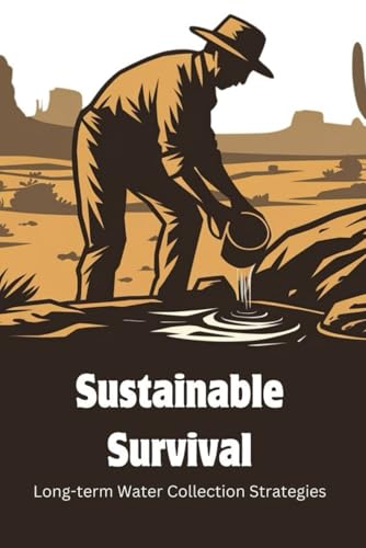 Sustainable Survival: Long-term Water Collection Strategies