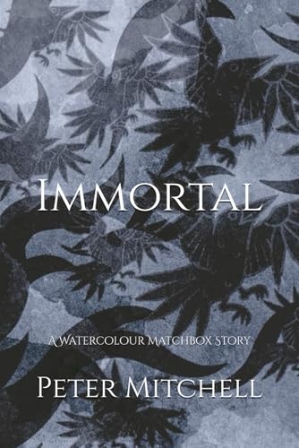 Immortal: A Watercolour Matchbox Story von Independently published